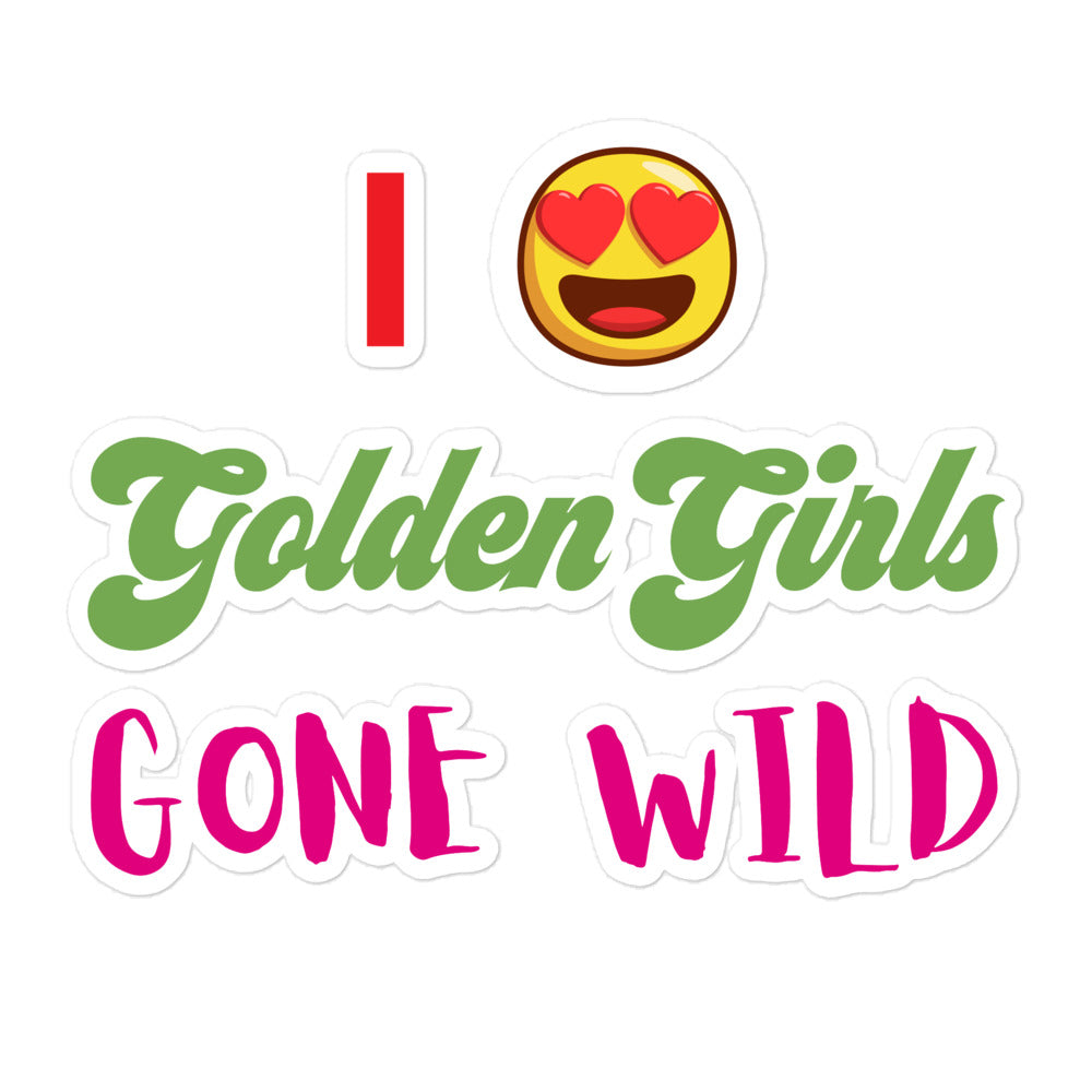 I Love Golden Girls Gone Wild Sticker