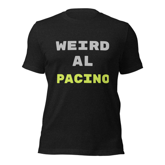 Weird Al Pacino pun design on a black heather unisex t-shirt, front view. Hella Cali.