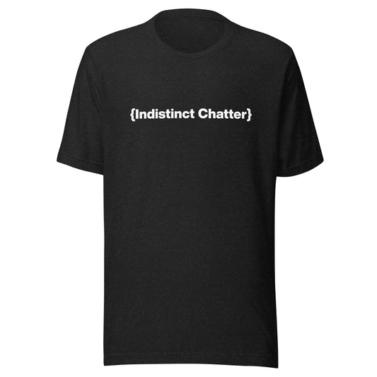 Indistinct Chatter Shirt