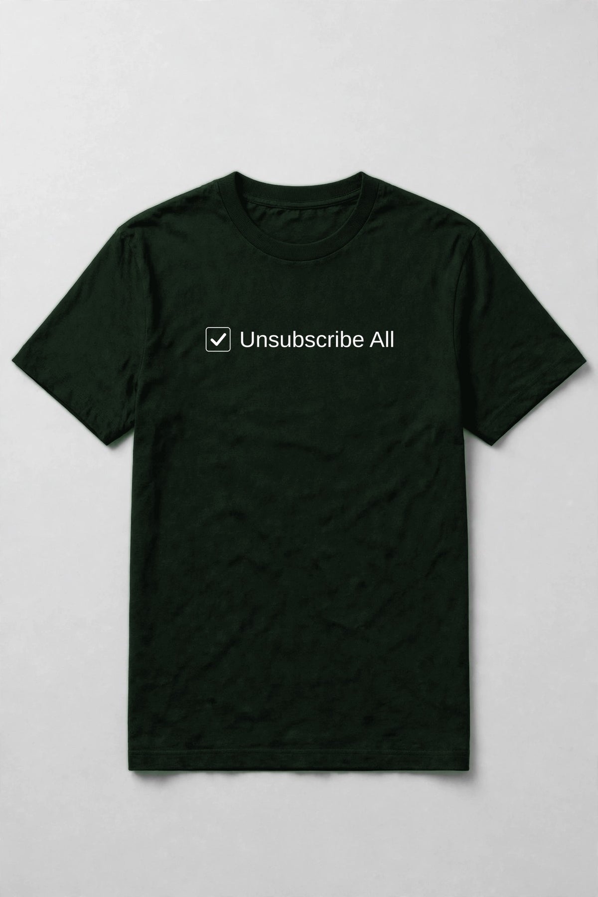 Forest t-shirt with a checked checkbox and the words Unsubscribe All printed on the chest